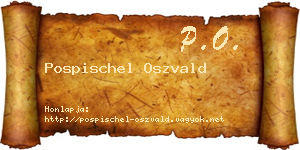 Pospischel Oszvald névjegykártya
